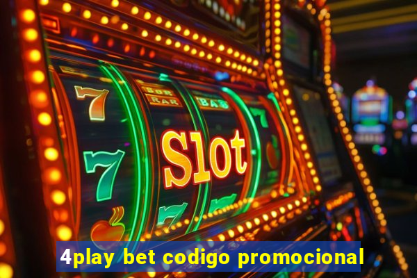 4play bet codigo promocional